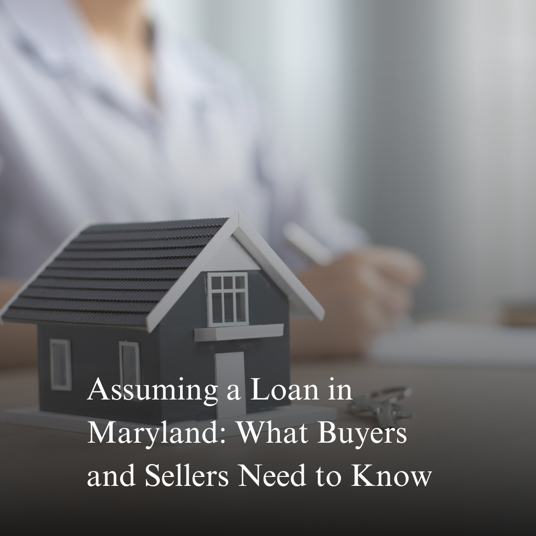 Assuming a Loan in Maryland: What Buyers and Sellers Need to Know